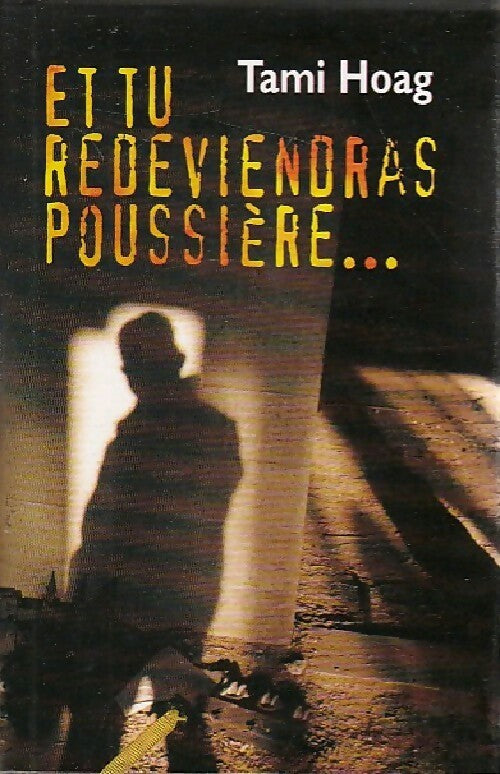 Et tu redeviendras poussière... - Tami Hoag - Livre