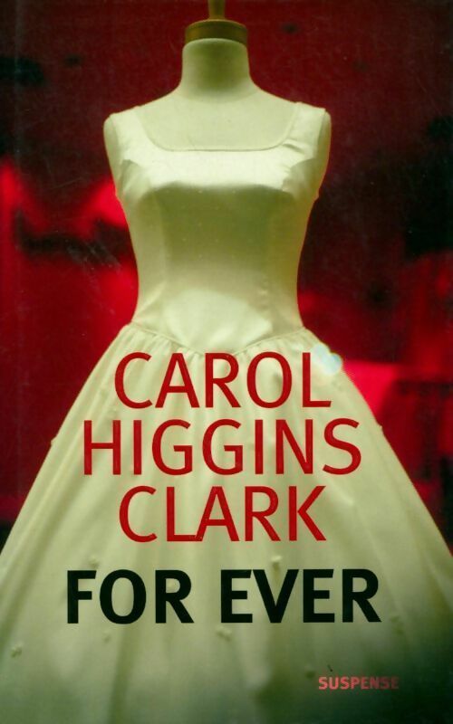 For ever - Carol Higgins Clark - Livre