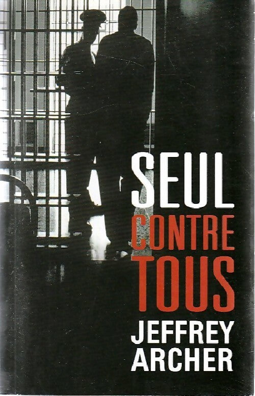Seul contre tous - Jeffrey Archer - Livre