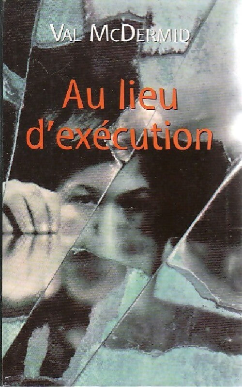 Au lieu d'exécution - Val McDermid - Livre
