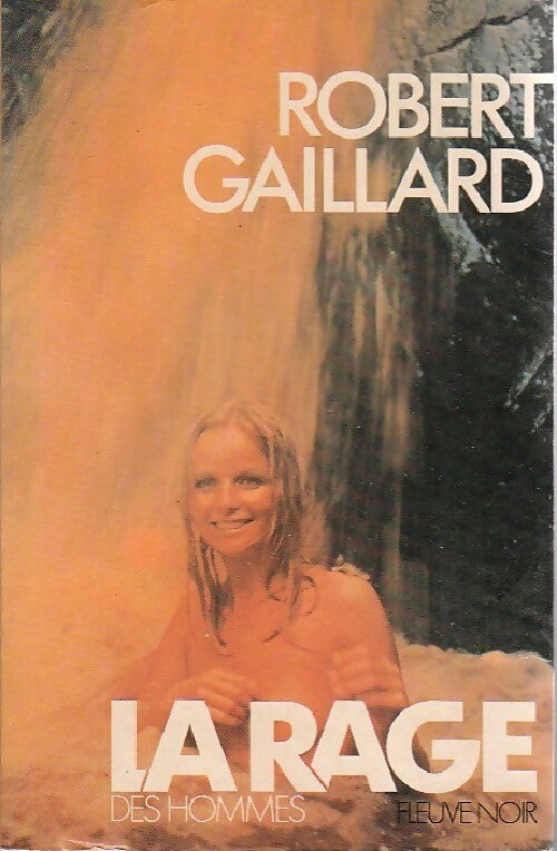 La rage des hommes Tome I : La tour de diamant - Robert Gaillard - Livre