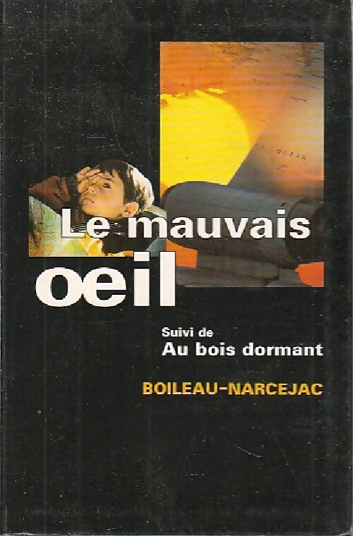 Le mauvais oeil / Au bois dormant - Thomas Narcejac, Pierre Boileau - Livre