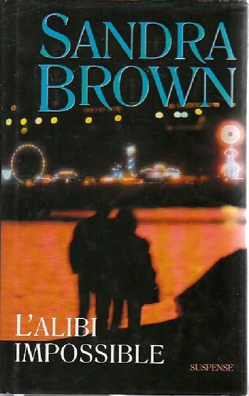 L'alibi impossible - Sandra Brown - Livre