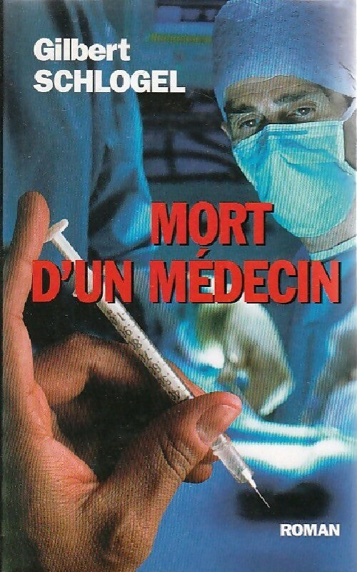 Mort d'un médecin - Gilbert Schlogel - Livre