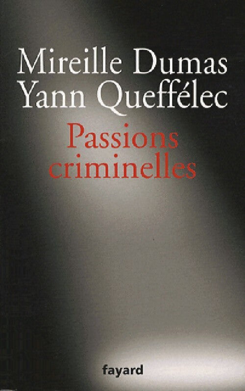 Passions criminelles - Mireille Dumas - Livre