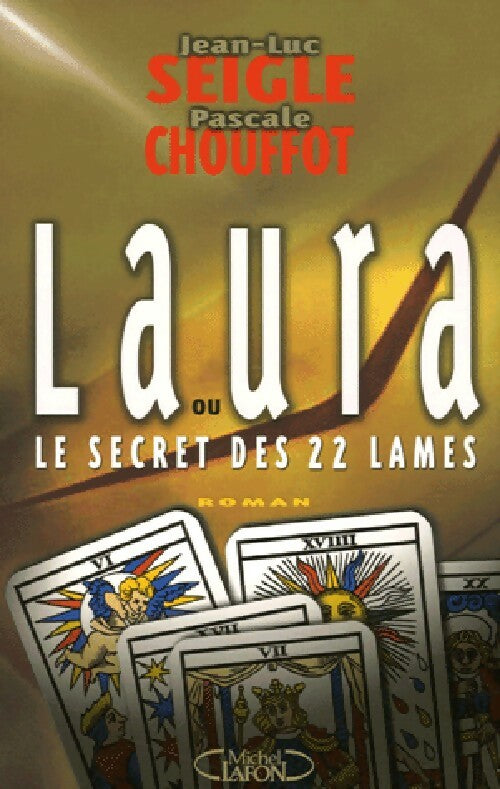 Laura ou le secret des 22 lames - Jean-Luc Seigle, Pascale Chouffot - Livre