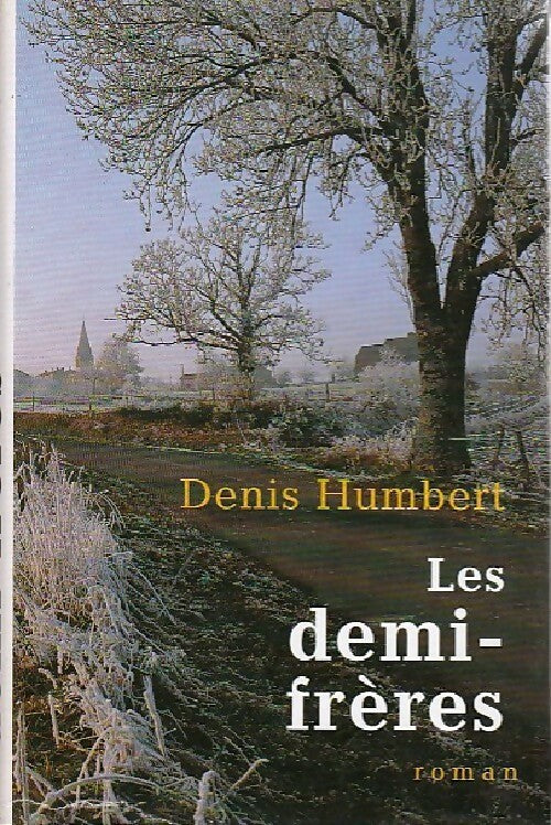 Les demi-frères - Denis Humbert - Livre