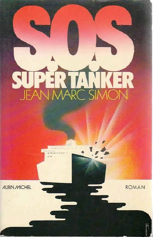 S.O.S. Super tanker - Jean-Marc Simon - Livre