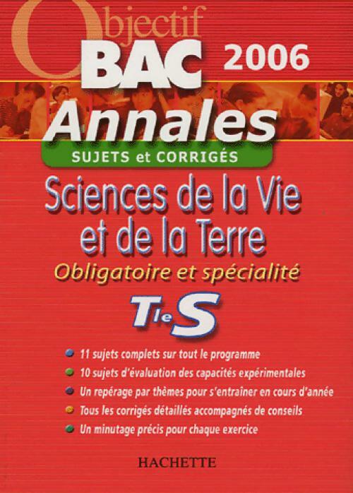 Sciences de la vie et de la terre Terminale S Sujets corrigés 2006 - Sophie Lebrun - Livre
