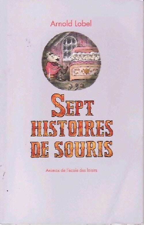 Sept histoires de souris - Arnold Lobel - Livre
