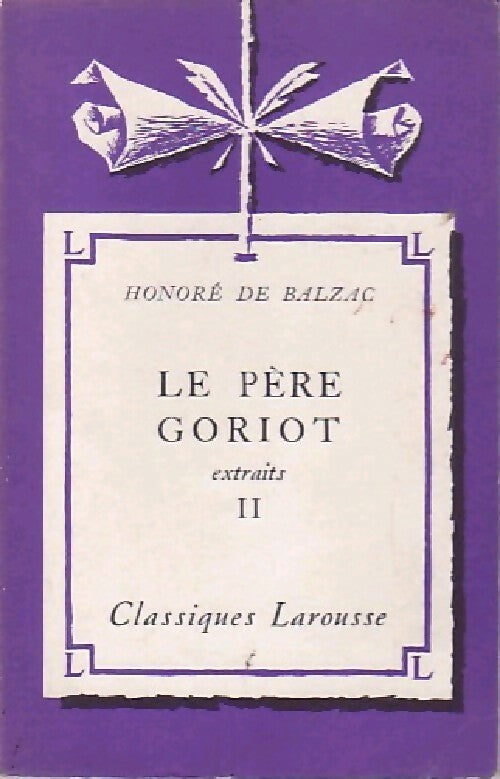 Le père Goriot (extraits) Tome II - Honoré De Balzac - Livre
