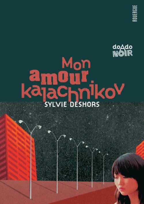 Mon amour kalachnikov - Sylvie Deshors - Livre