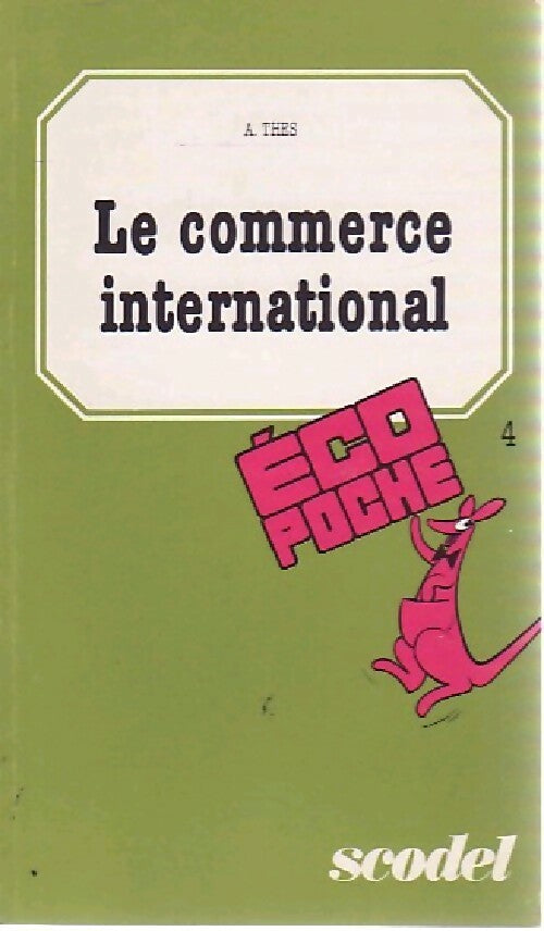 Le commerce international - A Thes - Livre