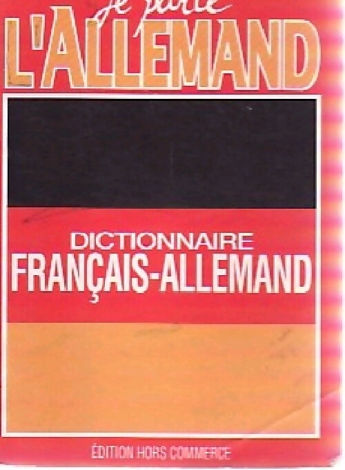 Je parle l'Allemand. Dictionnaire français/allemand - Veronika Schnorr - Livre