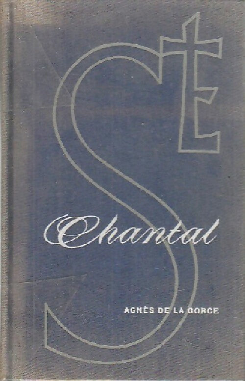 Chantal - Agnès De La Gorce - Livre