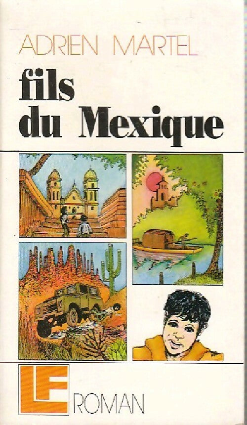 Fils du Mexique - Adrien Martel - Livre