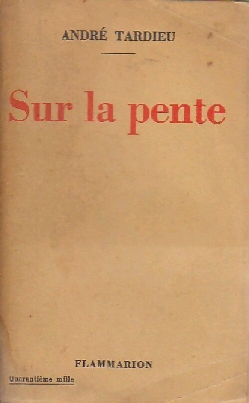 Sur la pente - André Tardieu - Livre