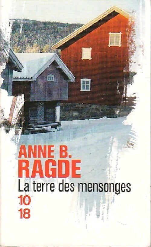 La terre des mensonges - Anne B. Ragde - Livre