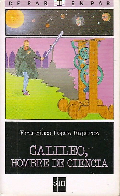 Galileo, hombre de ciencia - Francisco Lopez Ruperez - Livre