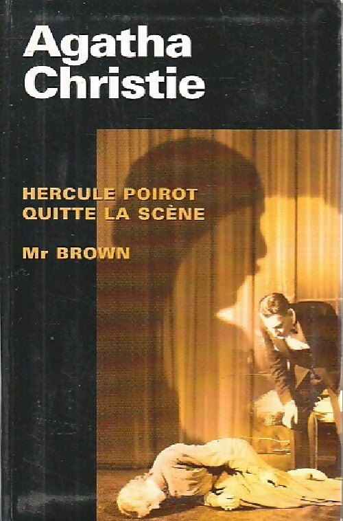 Hercule Poirot quitte la scène / Mr Brown - Agatha Christie - Livre