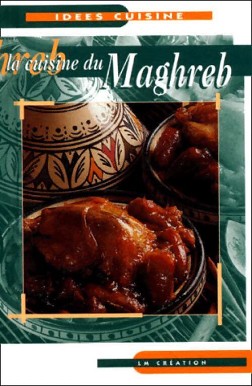 La cuisine du Maghreb - Inconnu - Livre