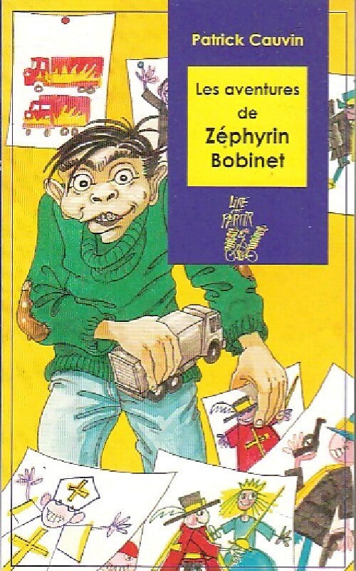 Les aventures de Zéphyrin Bobinet - Patrick Cauvin - Livre