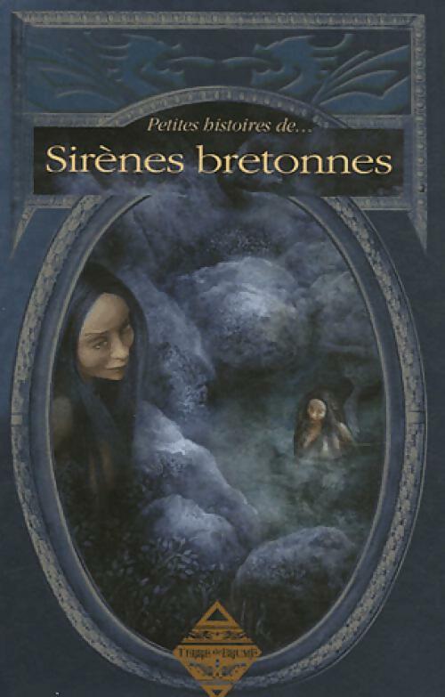 Petites histoires de sirènes bretonnes - Dominique Besançon - Livre