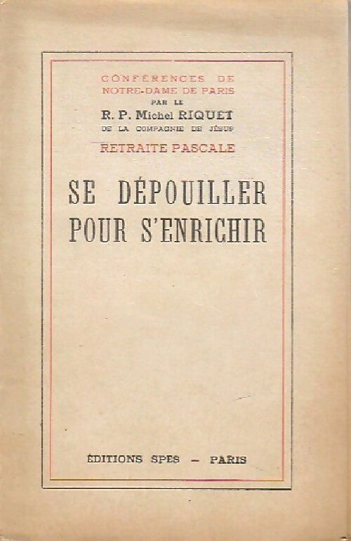 Se dépouiller pour s'enrichir - Michel Riquet - Livre