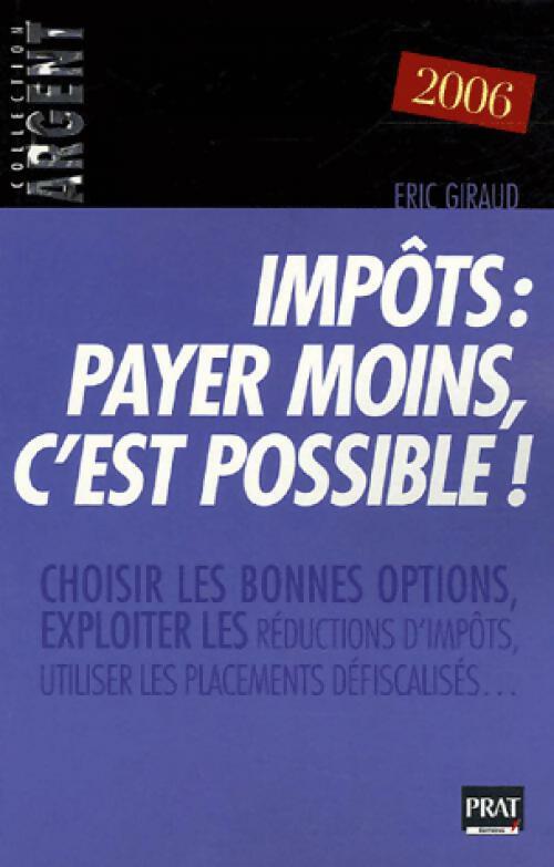 Impôts. Payer moins, c'est possible ! 2006 - Eric Giraud - Livre