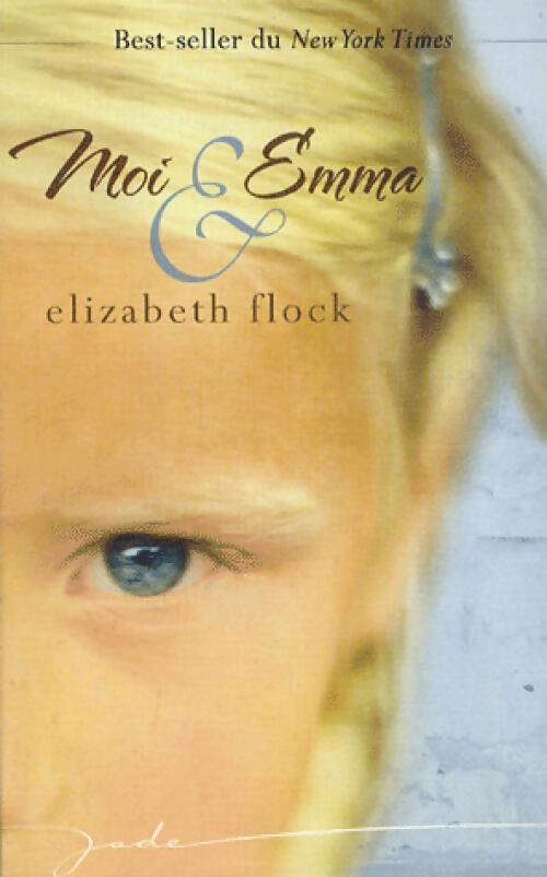 Moi et Emma - Elizabeth Flock - Livre