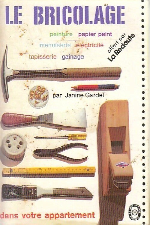 Le bricolage dans votre appartement - Jeanine Gardel - Livre