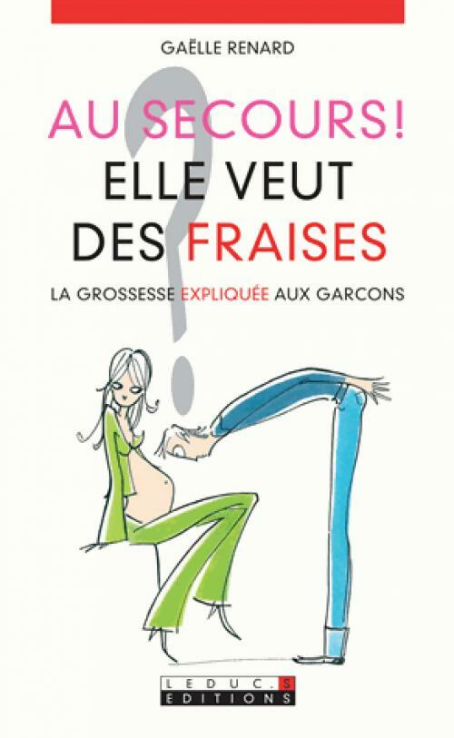 Au secours ! Elle veut des fraises - Gaëlle Renard - Livre