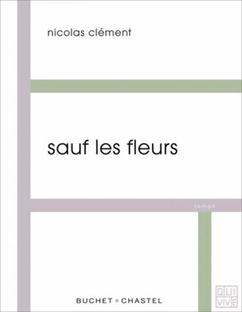 Sauf les fleurs - Nicolas Clément - Livre