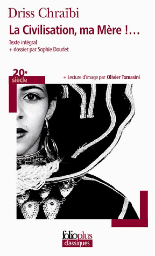 La civilisation, ma mère !. .. - Driss Chraïbi - Livre