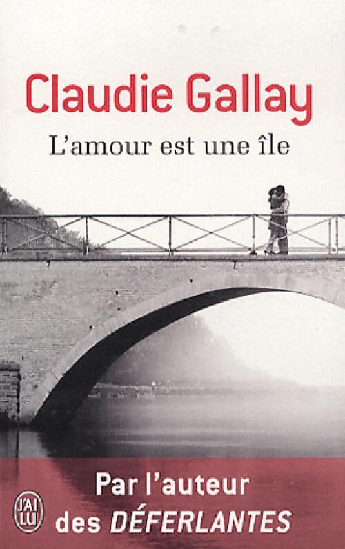 L'amour est une île - Claudie Gallay - Livre