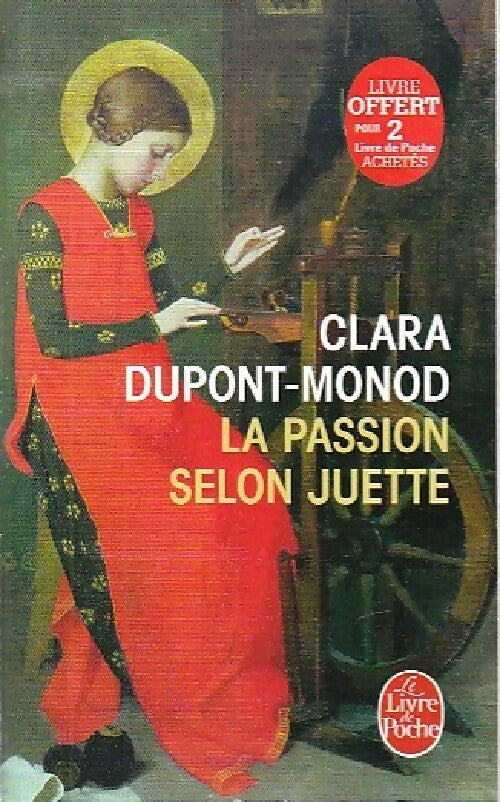 La passion selon Juette - Clara Dupont-Monod - Livre