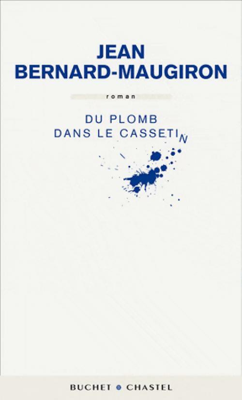 Du plomb dans le cassetin - Jean Bernard-Maugiron - Livre