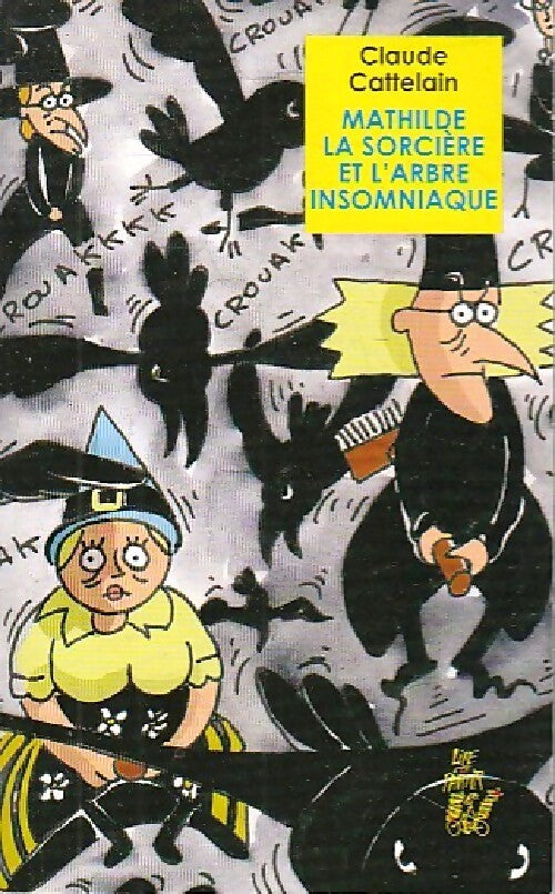 Mathilde la sorcière et l'arbre insomniaque - Claude Cattelain - Livre