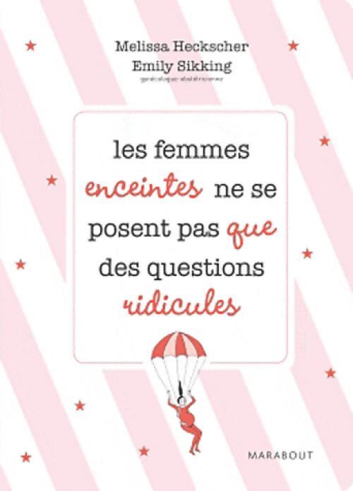 Les femmes enceintes ne se posent pas que des question ridicules - Melissa Heckscher - Livre