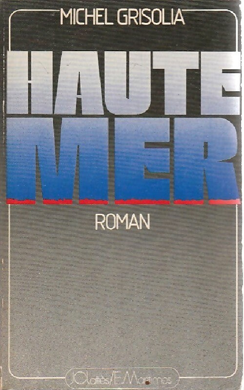 Haute mer - Michel Grisolia - Livre
