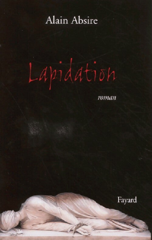 Lapidation - Alain Absire - Livre