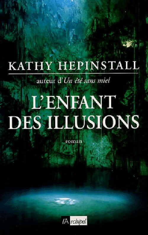 L'enfant des illusions - Kathy Hepinstall - Livre