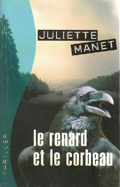 Le renard et le corbeau - Juliette Manet - Livre