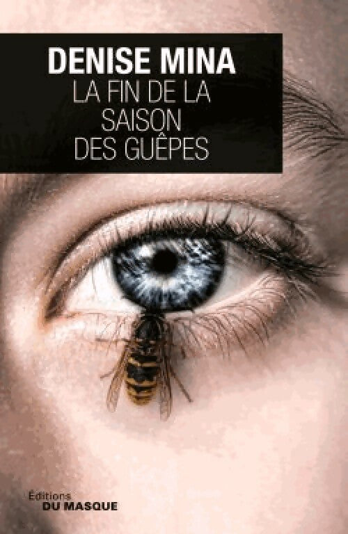 La fin de la saison des guêpes - Denise Mina - Livre