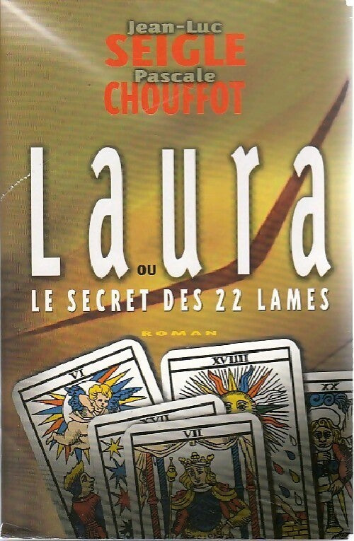 Laura ou le secret des 22 lames - Jean-Luc Seigle, Pascale Chouffot - Livre