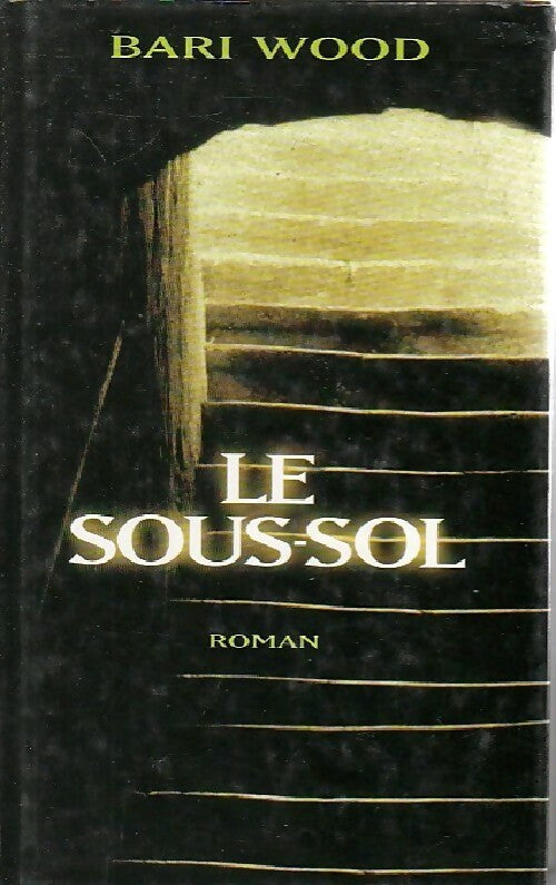 Le sous-sol - Bari Wood - Livre