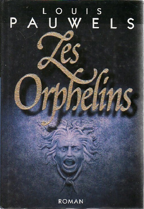 Les orphelins - Louis Pauwels - Livre