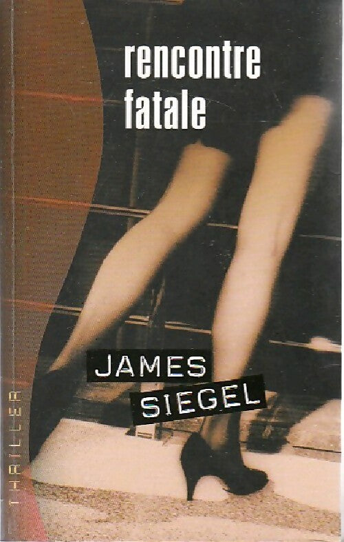 Rencontre fatale - James Siegel - Livre