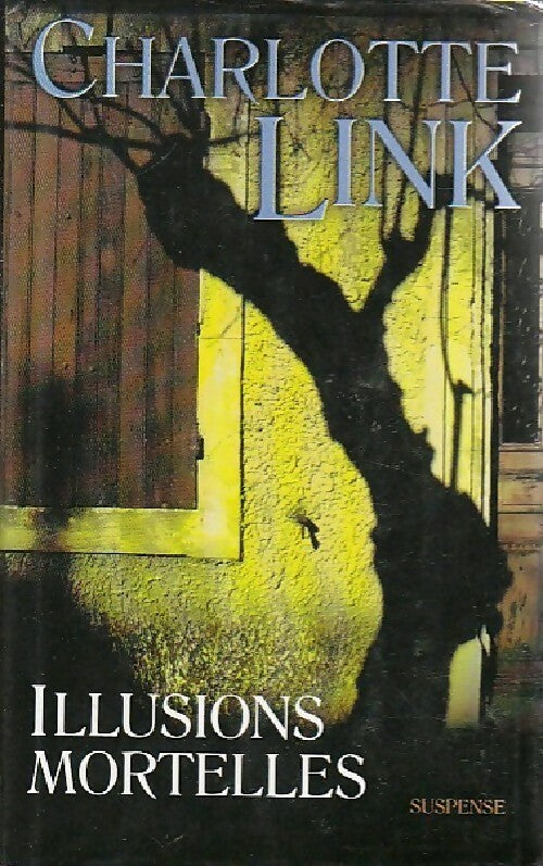 Illusions mortelles - Charlotte Link - Livre