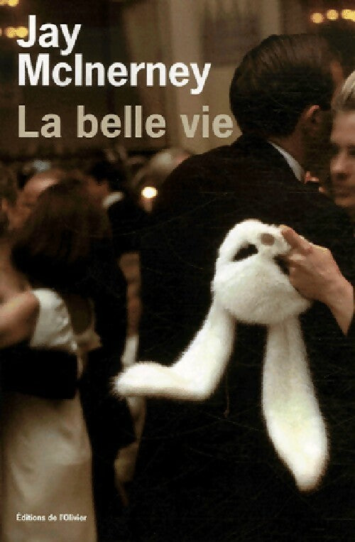 La belle vie - Jay McInerney - Livre